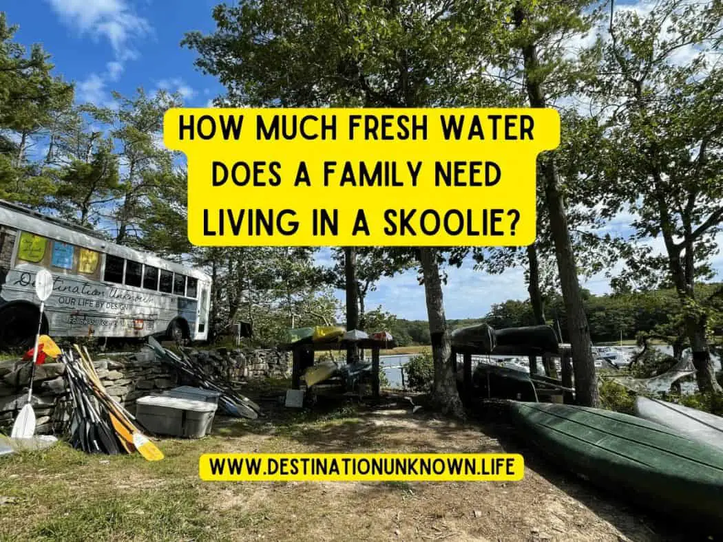 how-much-fresh-water-does-a-family-need-living-in-a-skoolie-rv